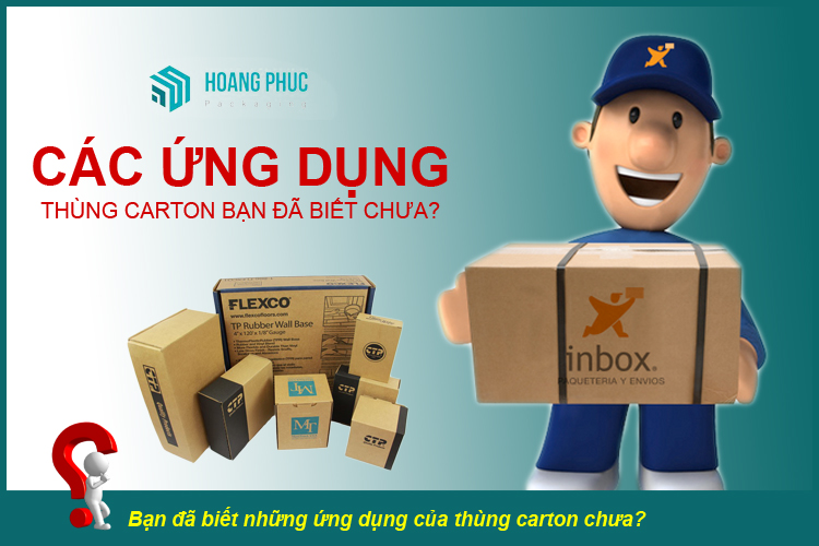 Các ứng dụng đặc biệt của thùng carton
