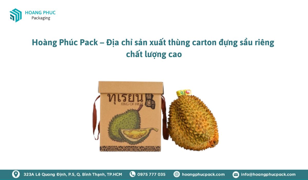 Địa chỉ sản xuất thùng carton đựng sầu riêng chất lượng cao