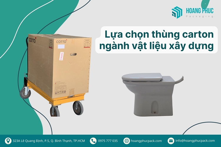 Lựa chọn thùng carton ngành vật liệu xây dựng