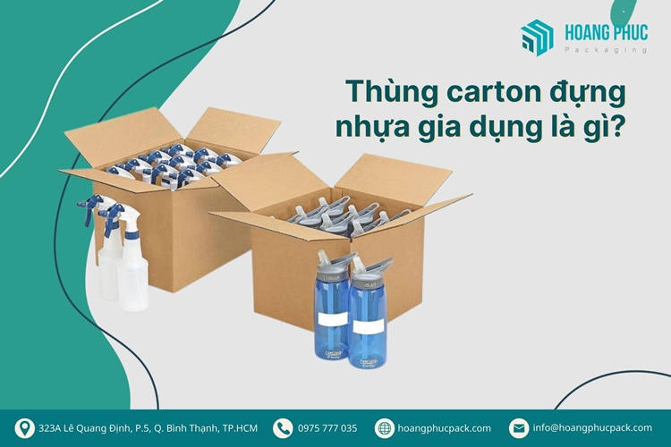 Thùng carton đựng nhựa gia dụng là gì